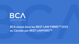 BCA reconnu dans le classement des Best Law Firms Canada en 2025